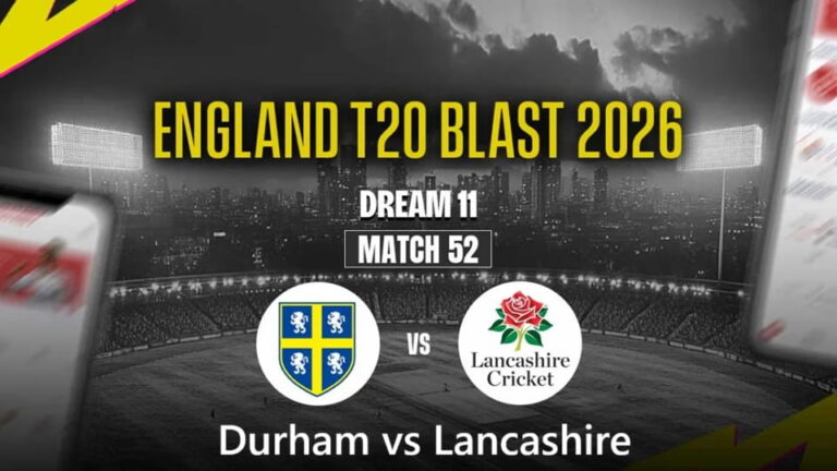 Durham vs Lancashire T20BLAST 2026 Match 52, Dream 11 Prediction, Fantasy Cricke 5 durham vs lancashire match 52 09 06 2026